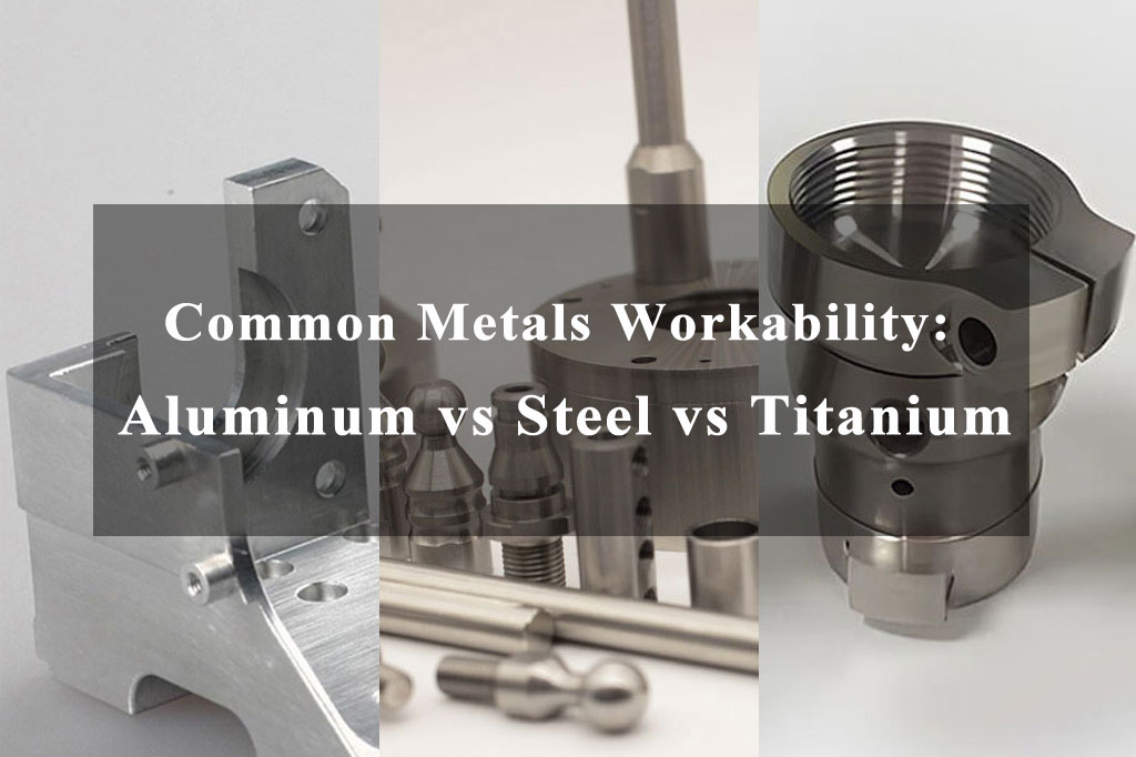 Aluminum vs Steel vs Titanium Workability